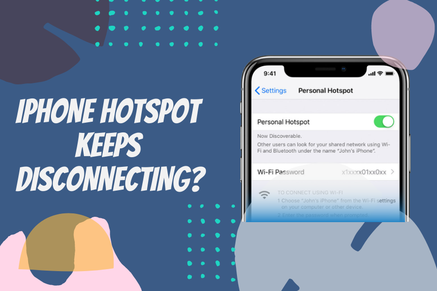 iPhone Hotspot Keeps Disconnecting 7 Ways To Solve It