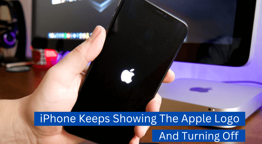 iPhone Keeps Showing The Apple Logo And Turning Off