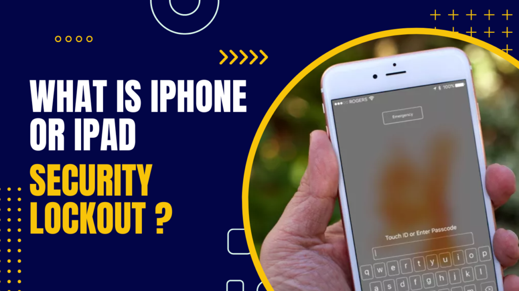 What is iPhone or iPad Security Lockout